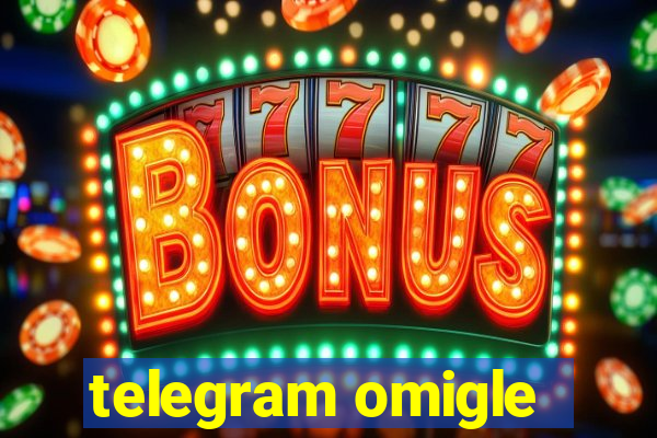 telegram omigle